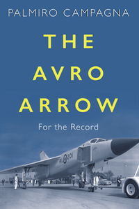 The Avro Arrow : For the Record