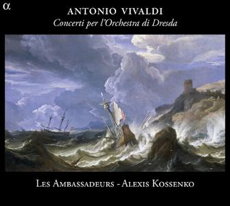 Alexis Kossenko, Les Ambassadeurs, Zefira Valova - Antonio Vivaldi: Concerti per l'Orchestra di Dresda (2013)