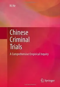 Chinese Criminal Trials: A Comprehensive Empirical Inquiry