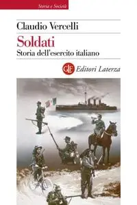 Claudio Vercelli - Soldati. Storia dell'esercito italiano