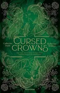 Catherine Doyle, Katherine Webber - Cursed Crowns