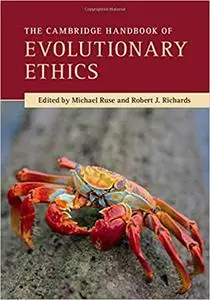 The Cambridge Handbook of Evolutionary Ethics