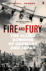 Fire and Fury: The Allied Bombing of Germany and Japan, UK Edition