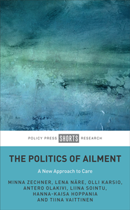 The Politics of Ailment : A New Approach to Care