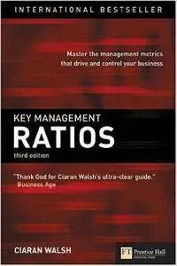 Key Management Ratios: Master the management metrics that drive and control your business (3rd Edition) (Financial Times (Prent