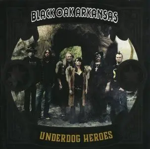 Black Oak Arkansas - Underdog Heroes (2019)