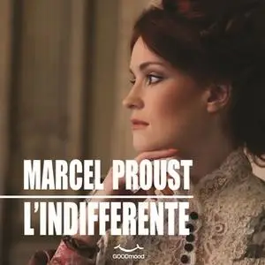 «L'Indifferente» by Marcel Proust