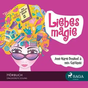 «Das magische Buch 2 - Liebesmagie» by Inez Gavilanes,Anne-Marie Donslund