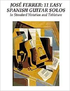 Jose Ferrer: 11 Easy Spanish Guitar Solos: In Standard Notation and Tablature