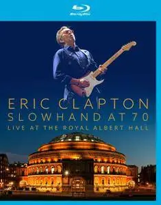 Eric Clapton - Slowhand At 70: Live At The Royal Albert Hall (2015) [BDRip FLAC Stereo 24-bit/96kHz]