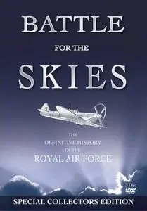 Battle for the Skies - The Definitive History of the Royal Air Force