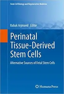 Perinatal Tissue-Derived Stem Cells: Alternative Sources of Fetal Stem Cells (Repost)