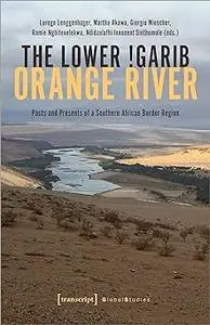 The Lower !Garib - Orange River: Pasts and Presents of a Southern African Border Region