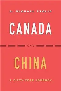 Canada and China: A Fifty-Year Journey