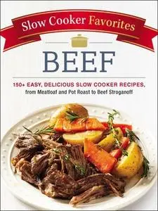 «Slow Cooker Favorites Beef» by Adams Media