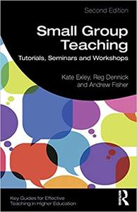 Small Group Teaching: Tutorials, Seminars and Workshops  Ed 2