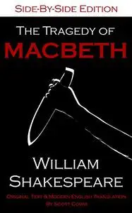 The Tragedy of Macbeth: Side-By-Side Edition