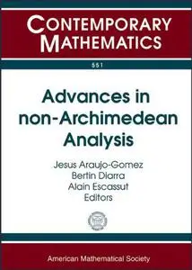 Advances in non-Archimedean Analysis: 11th International Conference P-adic Functional Analysis July 5-9, 2010 Universite Blaise