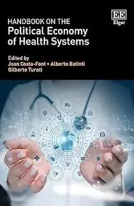 Handbook on the Political Economy of Health Systems