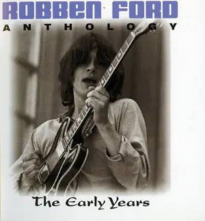 Robben Ford - Anthology - The Early Years (2001)