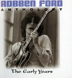 Robben Ford - Anthology - The Early Years (2001)