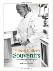 Hubert Keller's Souvenirs: Stories and Recipes from My Life (repost)