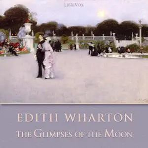 «The Glimpses of the Moon» by Edith Wharton