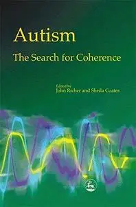 Autism: The Search for Coherence