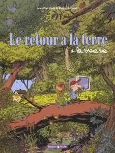 Le Retour à la terre - Tome 01 - La vraie vie