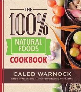 The 100 Percent Natural Foods Cookbook