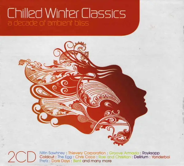 VA - Chilled Winter Classics: A Decade Of Ambient Bliss (2xCD) (2006)