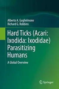 Hard Ticks (Acari: Ixodida: Ixodidae) Parasitizing Humans: A Global Overview (Repost)