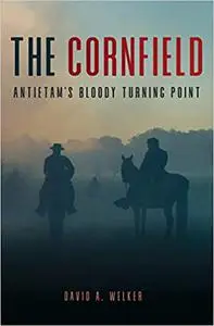 The Cornfield: Antietam's Bloody Turning Point