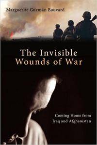 Invisible Wounds of War: Coming Home from Iraq and Afghanistan