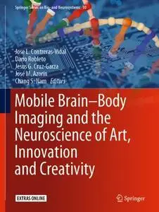 Mobile Brain-Body Imaging and the Neuroscience of Art, Innovation and Creativity