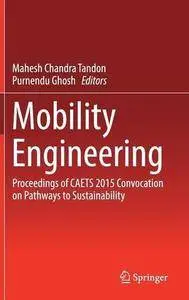 Mobility Engineering: Proceedings of CAETS 2015 Convocation on Pathways to Sustainability [Repost]