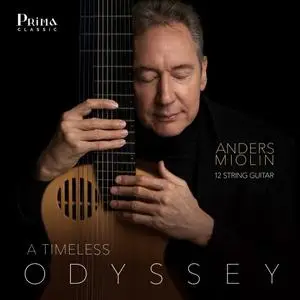 Anders Miolin - A Timeless Odyssey Works for 12-String Guitar (2020)