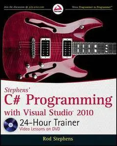 Stephens' C# Programming with Visual Studio® 2010 24-Hour Trainer