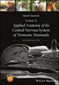 King's Applied Anatomy of the Central Nervous System of Domestic Mammals, Second Edition