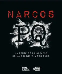 Collectif, "Narcos PQ : La route de la cocaïne de la Colombie à nos rues"