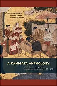 A Kamigata Anthology: Literature from Japan’s Metropolitan Centers, 1600–1750