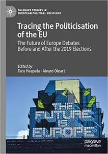 Tracing the Politicisation of the EU: The Future of Europe Debates Before and After the 2019 Elections (