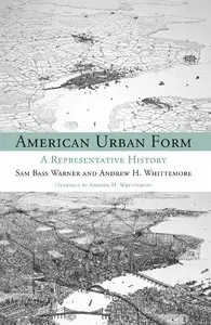 American Urban Form: A Representative History