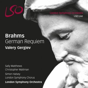 Brahms: German Requiem - Gergiev, Maltman, Matthews, London Symphony Orchestra (2014) [Official Digital Download - 24bit/96kHz]