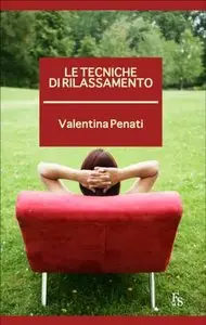 Valentina Penati - Le Tecniche Di Rilassamento