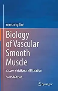 Biology of Vascular Smooth Muscle: Vasoconstriction and Dilatation