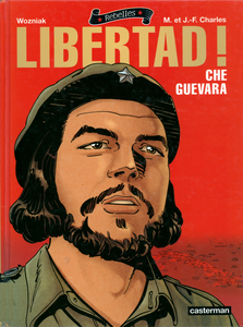 Rebelles - Tome 1 - Libertad! - Che Guevara