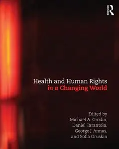 Health and Human Rights in a Changing World, 3 edition