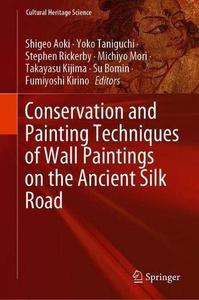 Conservation and Painting Techniques of Wall Paintings on the Ancient Silk Road