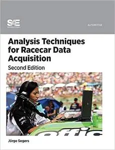 Analysis Techniques for Racecar Data Acquisition, Second Edition Ed 2